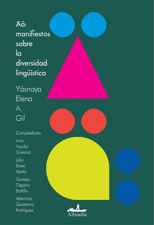 Ää: manifiestos sobre la diversidad lingüística | Yasnaya Elena Aguilar Gil