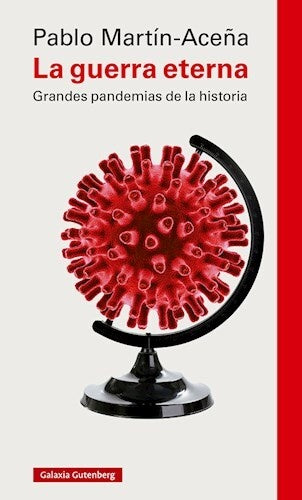 La Guerra Eterna: Grandes Pandemias de la Historia | Pablo Martín-Aceña