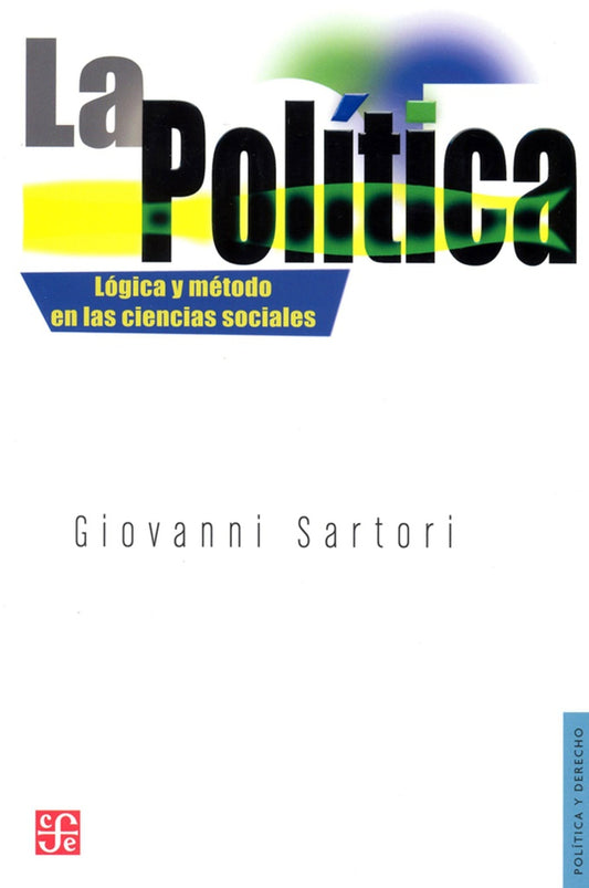 La Política: Lógica y Método en las Ciencias Sociales | Giovanni Sartori