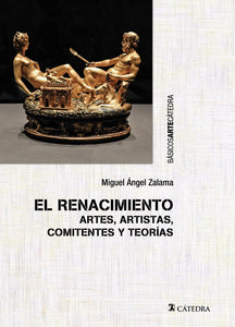 El Renacimiento: Artes, Artistas, Comitentes y Teorías | Miguel Ángel Zalama