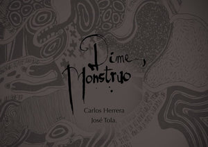 Dime, Monstruo | Tola, Herrera