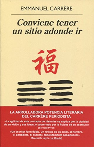 Conviene tener un sitio adonde ir | Emmanuel Carrere