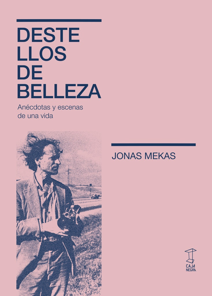 Destellos de belleza.  Anécdotas y escenas de una vida | Mekas Jonas