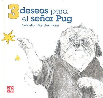 3 Deseos Para El Señor Pug | Sebastian Meschenmoser