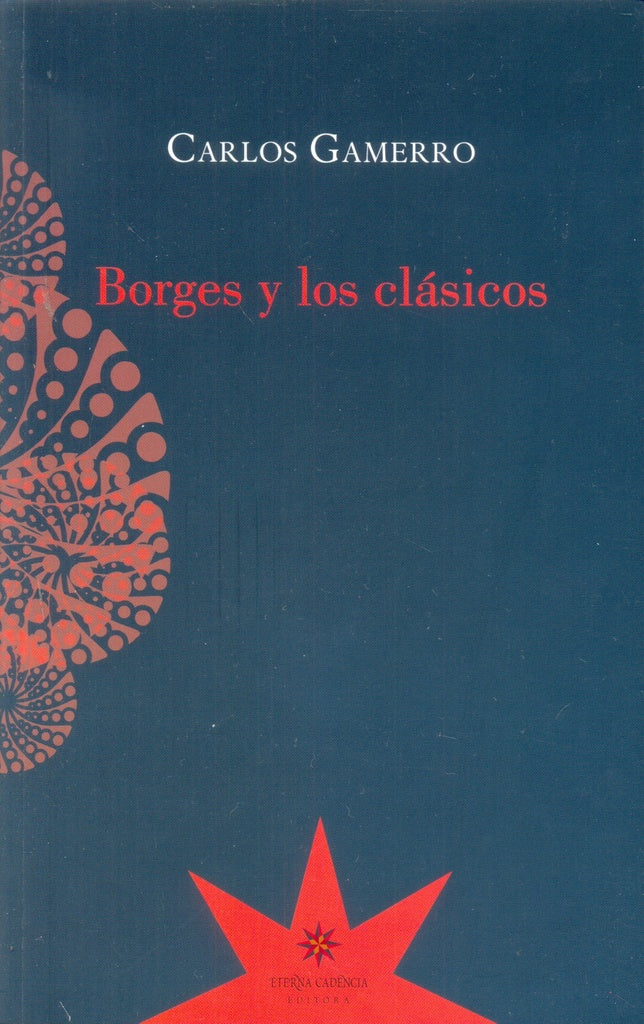 Borges y Los Clásicos | Carlos Gamerro
