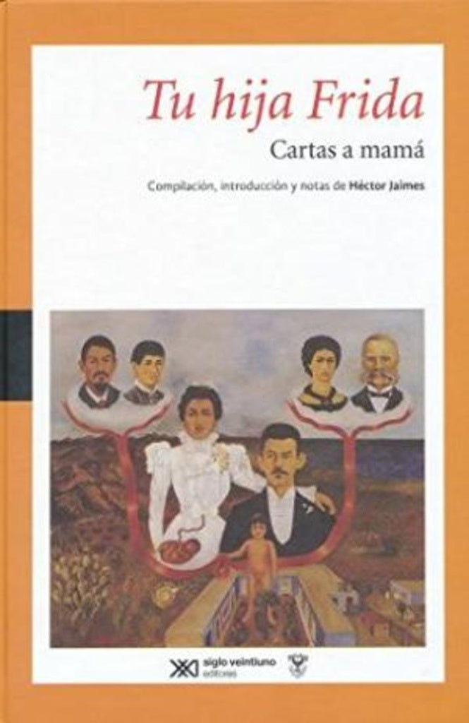 Tu Hija Frida. Cartas A Mama. | Héctor (comp.) Jaimes