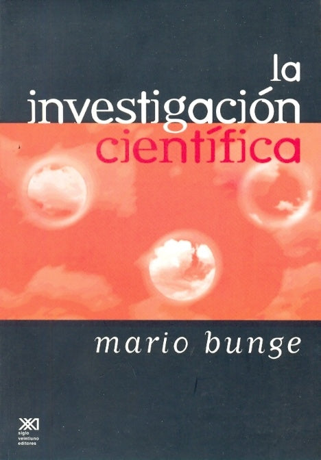 Investigacion Cientifica. Su Estrategia Y Su Filosofia, La | Mario Bunge