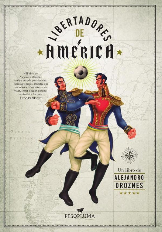 Libertadores de America  | Alejandro Droznes
