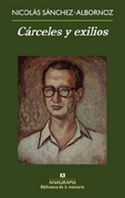 Cárceles y exilios | Nicolas Sanchez-Albornoz Aboin