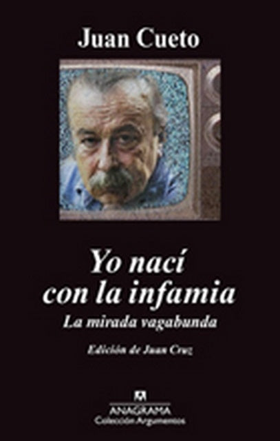 Yo nací con la infamia | Juan Cueto Alas
