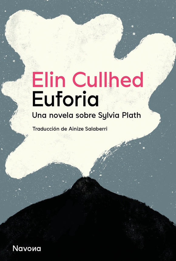 Euforia: Una Novela sobre Sylvia Plath | Elin Cullhed