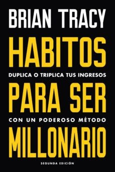 Habitos para ser millonario | Brian Tracy