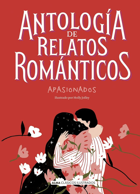 Antología de Relatos Románticos Apasionados | Varios Autores
