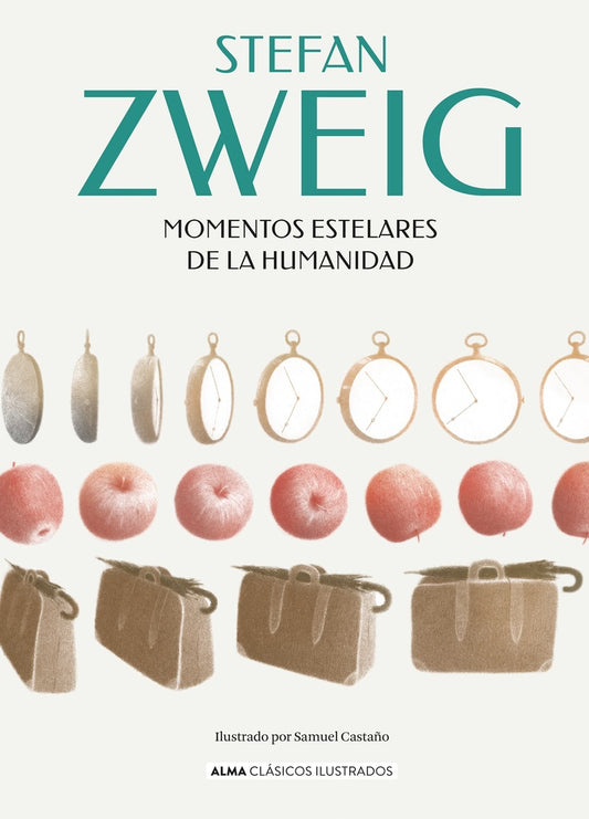 Momentos Estelares de la humanidad Clásicos Ilustrados | Stefan Zweig