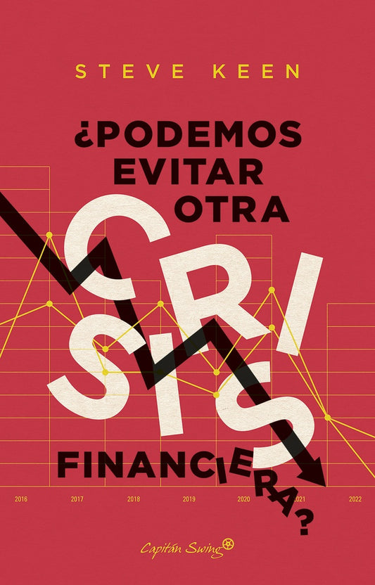 ¿Podemos Evitar Otra Crisis Financiera? | Steve Keen