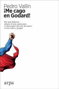 ¡Me Cago En Godard! | Pedro Vallín Pérez