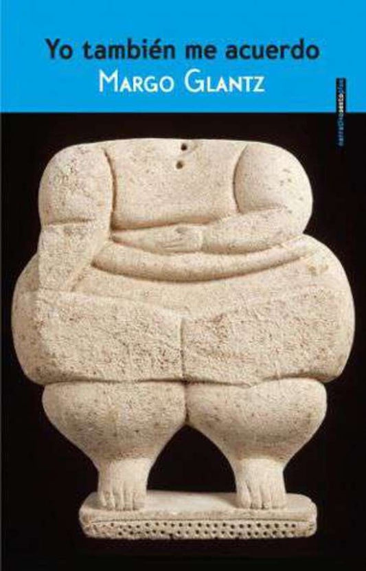 YO TAMBIEN ME ACUERDO | MARGO GLANTZ