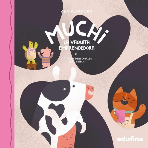 Muchi: La Vaquita Emprendedora | Ara Retadora