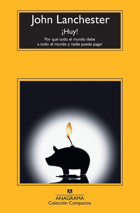 ¡Huy! Por qué todo el mundo debe a todo el mundo y nadie puede pagar | John Lanchester