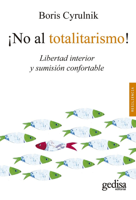 ¡No al totalitarismo! Libertad Interior y Sumisión Confortable | Boris Cyrulnik