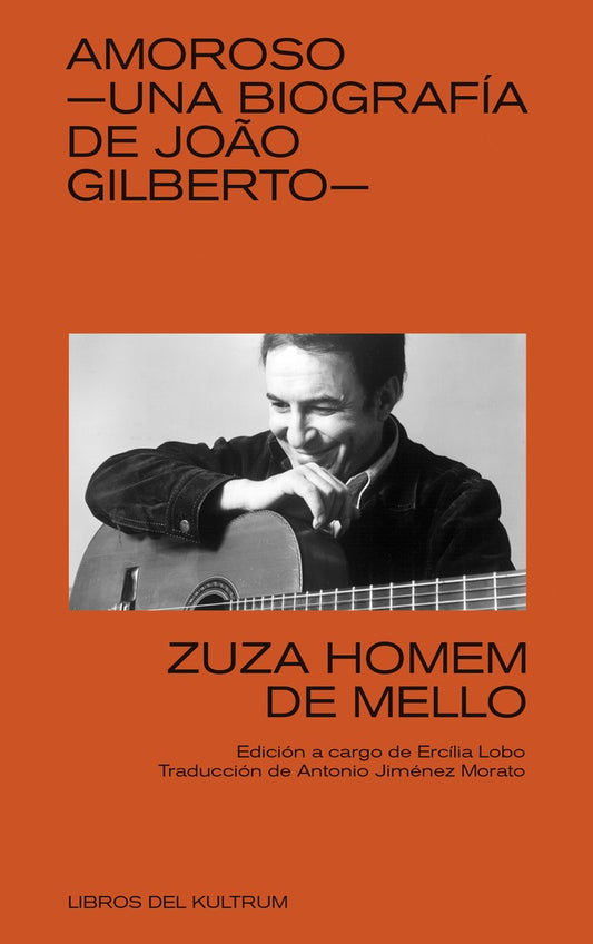 Amoroso: Una Biografía de Joao Gilberto | Zuza Homem De Mello