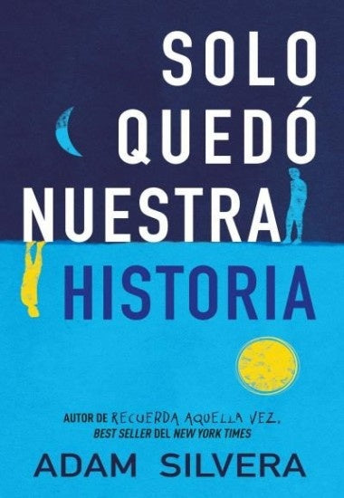 Solo Quedó Nuestra Historia | Adam Silvera