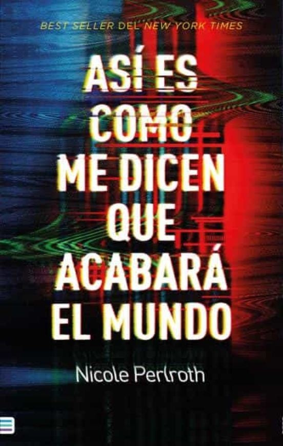 Así es Como me Dicen que Acabará el Mundo | Nicole Perlroth