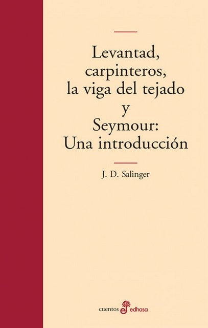 Levantad, Carpinteros, la Viga del Tejado y Seymour: Una Introducción | J.D. Salinger