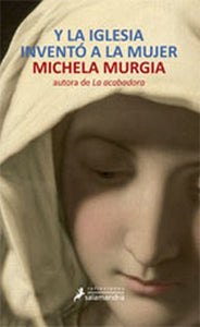 Y la Iglesia Inventó a la Mujer | Michela Murgia