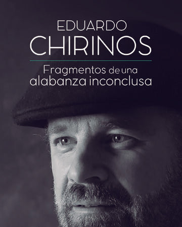 Fragmentos de una Alabanza Inconclusa | Eduardo Chirinos