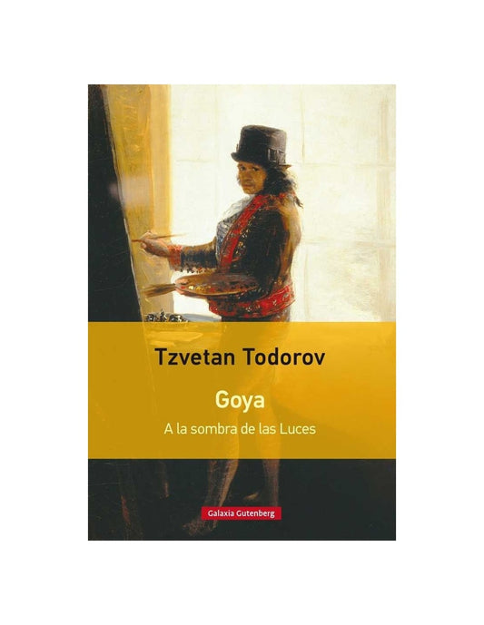 Goya: A la sombra de las Luces | Tzvetan Todorov