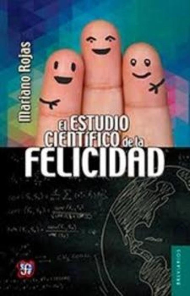 El Estudio Cientifico De La Felicidad | Mariano Rojas