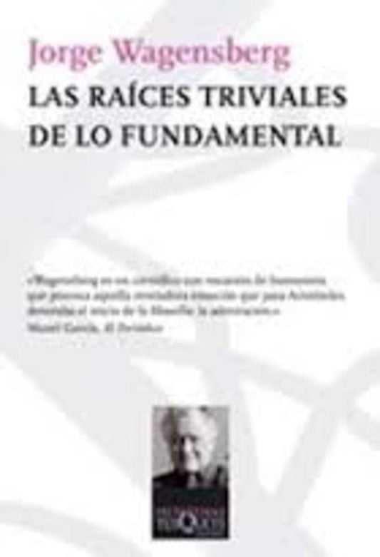 Las Raíces Triviales de lo Fundamental | Jorge Wagensberg