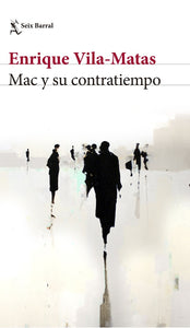 Mac y Su Contratiempo | Enrique Vila-Matas