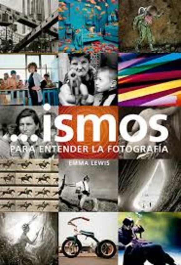 ...ismos: Para entender la Fotografía | Emma Lewis