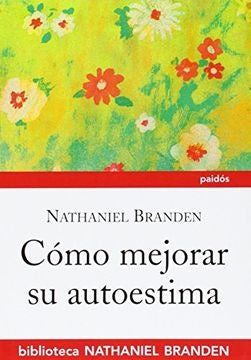 Cómo Mejorar su Autoestima | Nathaniel Branden