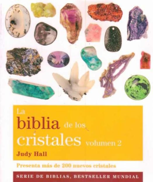La Biblia de los Cristales Volumen 2: Presenta Más de 200 Nuevos Cristales | Judy Hall
