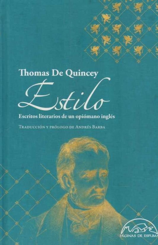 Estilo: Escritos Literarios de un Opiómano Inglés | Thomas de Quincey