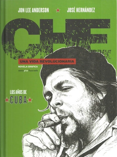Che I: Una Vida Revolucionaria. Los Años de Cuba | Anderson, Hernández