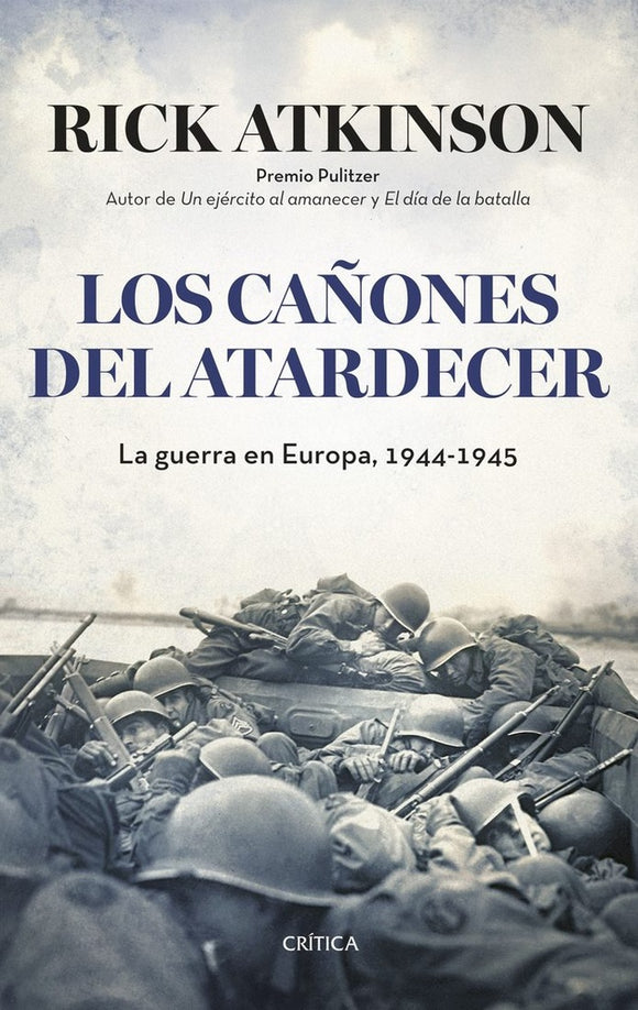 Los Cañones Del Atardecer: La Guerra en Europa, 1944-1945 | Rick Atkinson