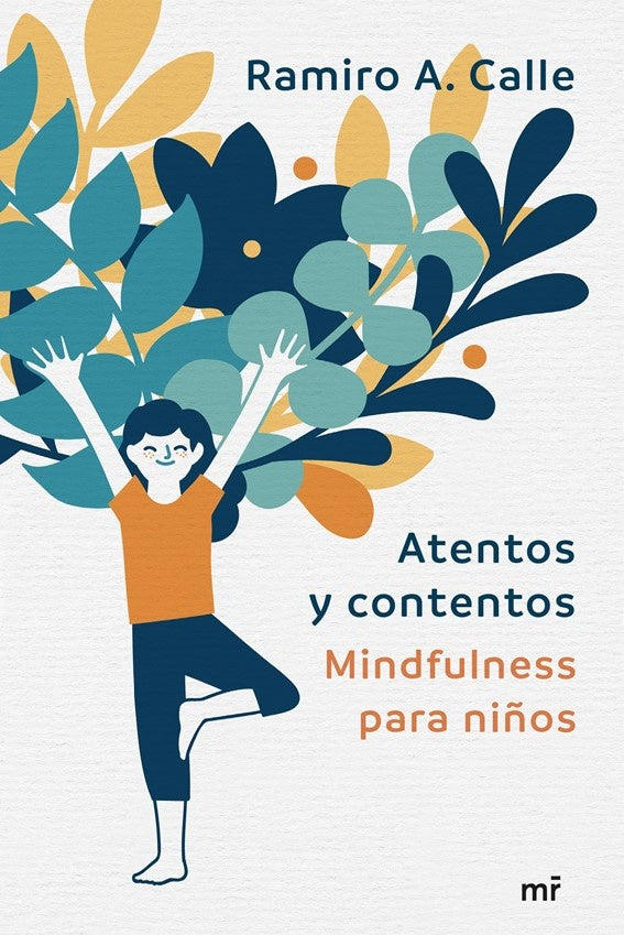 Atentos y Contentos: Mindfulness para Niños | Ramiro A. Calle
