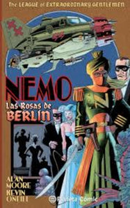 The League of Extraordinary Gentlemen, Nemo: Las Rosas de Berlín | Moore, O'Neill