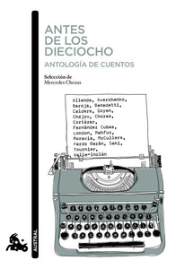 Antes de los Dieciocho: Antología de Cuentos | Mercedes Chozas