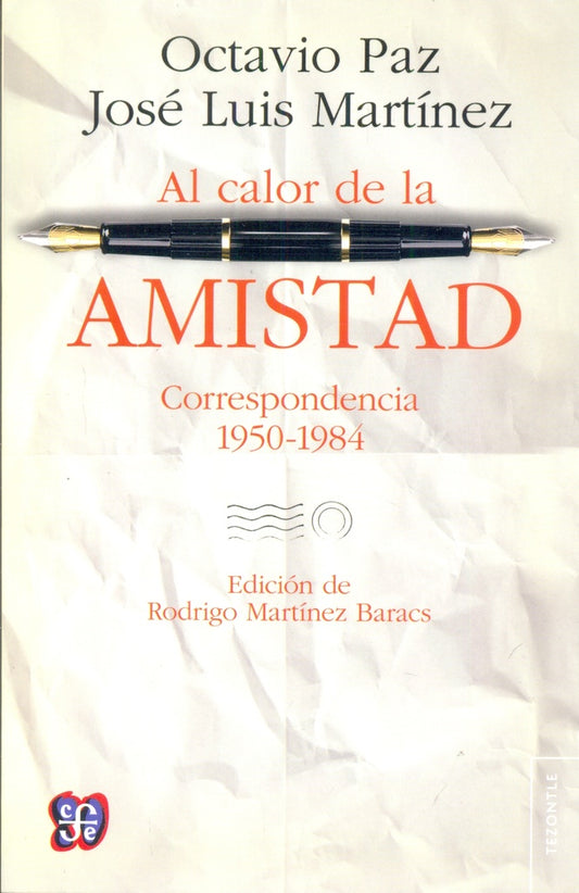 Al Calor De La Amistad. Correspondencia 1950-1984 | Paz, Martínez
