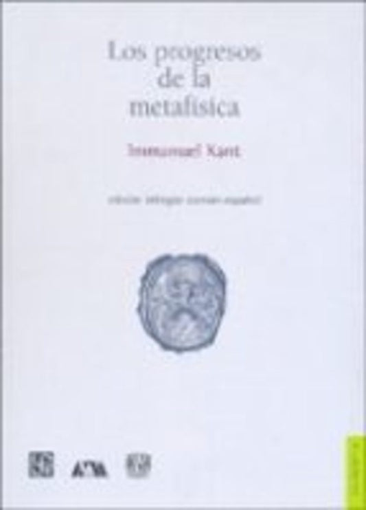 Los Progresos de la Metafísica - Bilingüe, Alemán-Español | Immanuel Kant