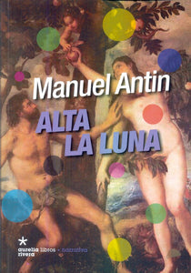 Alta la Luna | Manuel Antín
