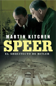 Speer: El Arquitecto de Hitler | Martin Kitchen