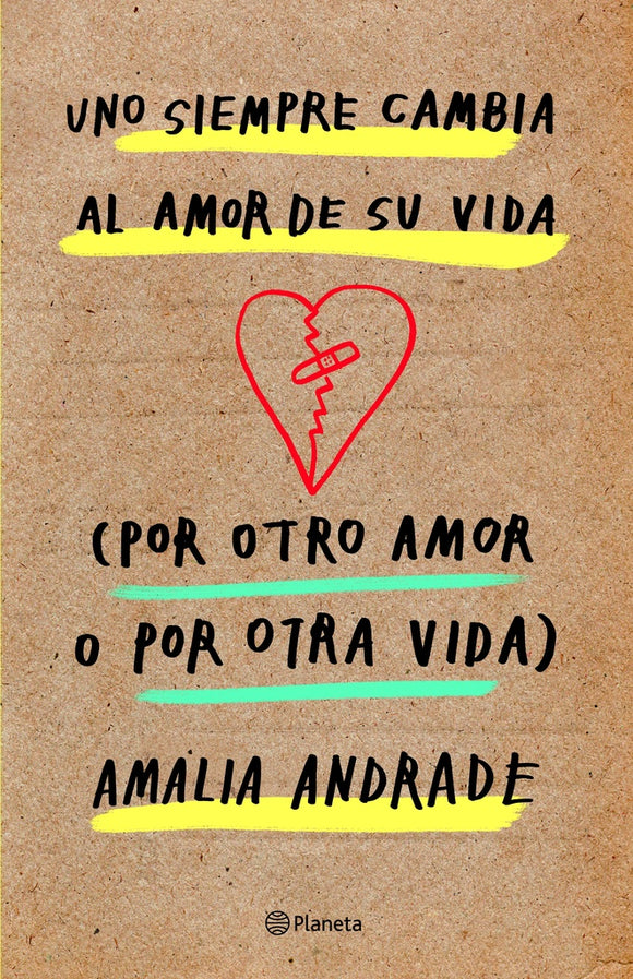 Uno Siempre Cambia al Amor de su Vida (por Otro Amor o por Otra Vida) | Amalia Andrade