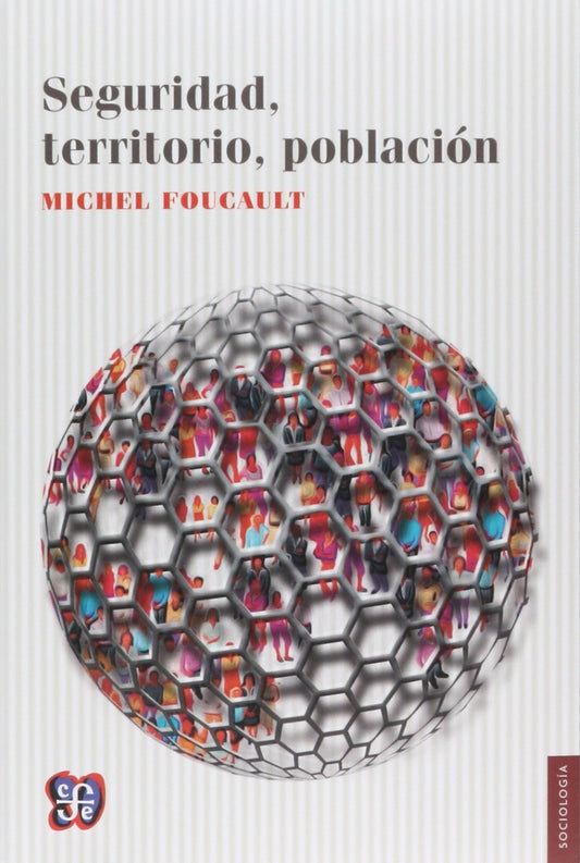 Seguridad, Territorio, Población | Michel Foucault