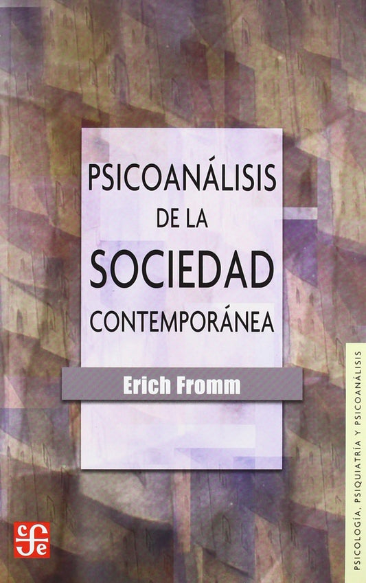 Psicoanálisis De La Sociedad Contemporánea | Erich Fromm